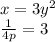 x = 3y ^ 2 \  frac {1} {4p} = 3
