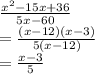 Simplify completely quantity of x squared minus 15 x plus 36 all over 5 x minus 60