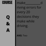 Most drivers make__________driving errors for every 20 decisions they make while driving.
