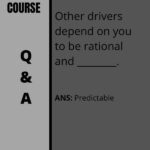 Other drivers depend on you to be rational and ________.