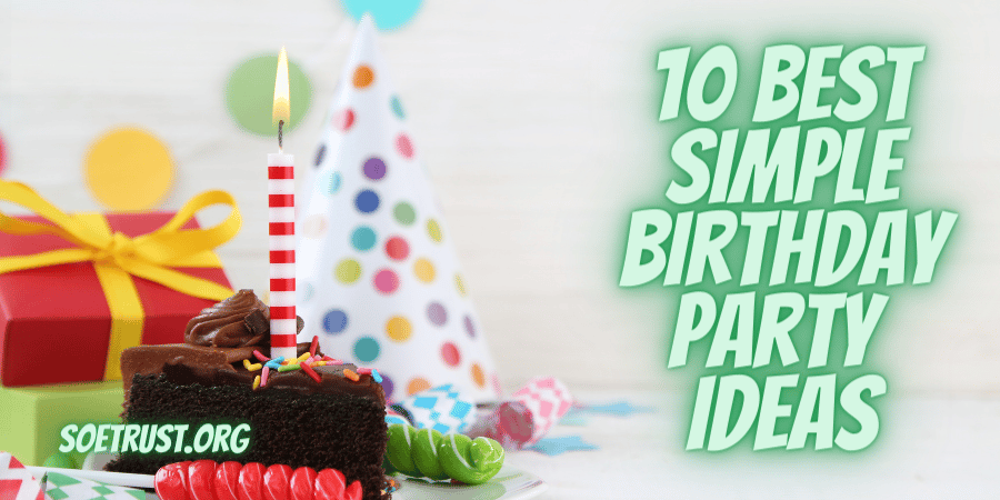 10 Best Simple Birthday Party Ideas