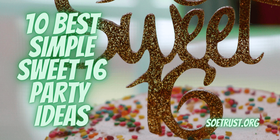 10 Best Simple Sweet 16 Party Ideas