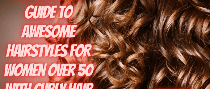 Hairstyles for Women over 50 with Curly Hair
